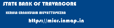 STATE BANK OF TRAVANCORE  KERALA ERNAKULAM MUVATTUPUZHA   micr code